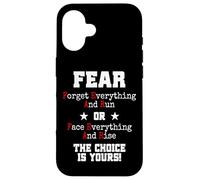 Custodia per iPhone 16 Fear Forget Everything And Run Or Face Rise Choice Is Yours