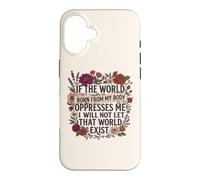 Custodia per iPhone 16 Feminist Womens Rights The World Born From My Body Oppresses