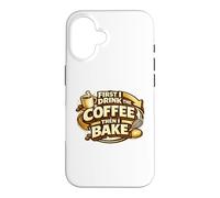 Custodia per iPhone 16 First I Drink The Coffee Then I Bake Sourdough Bread Baking