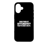 Custodia per iPhone 16 Fun You Find It Offensive? That's Why I Do It Rude Joke