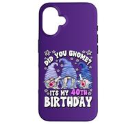 Custodia per iPhone 16 Funny 40th Birthday For Mommy Did You Gnome Its My Birthday