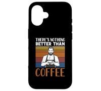 Custodia per iPhone 16 Funny Caffeine Barista There's Nothing Better Than Coffee