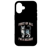 Custodia per iPhone 16 Funny Cat Prima di tutto I'm A Delight Attitude