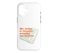 Custodia per iPhone 16 Funny Keyboard Pun Il mio hobby sta letteralmente premendo i miei pulsanti