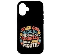 Custodia per iPhone 16 God Made Me Kind And Loud-Mouthed |-