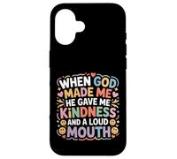 Custodia per iPhone 16 God Made Me Kind And Loud-Mouthed -