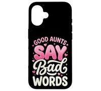 Custodia per iPhone 16 Good Aunts Say Bad Words