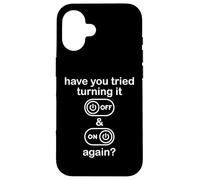 Custodia per iPhone 16 Have You Tried Turning It Off and On Again Sign Tech Support