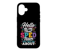 Custodia per iPhone 16 Hello We Are That Sped Team They Told You About
