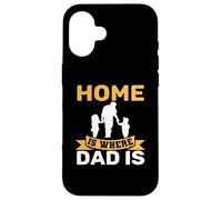 Custodia per iPhone 16 Home Is Where Dad Is - Padre - Stay at Home Dad