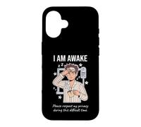Custodia per iPhone 16 I Am Awake Please Respect My Privacy Sarcastic Tired Morning
