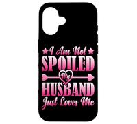 Custodia per iPhone 16 I Am Not Spoiled, My Husband Just Loves Me -