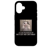Custodia per iPhone 16 I Can Handle It Simpatico Gatto Meme Divertente Umorismo esistenziale