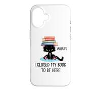 Custodia per iPhone 16 I Closed My Book to Be Here Cat What Black Cat Books Lovers