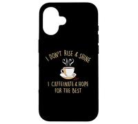 Custodia per iPhone 16 I Don't Rise And Shine I Caffeinate Baristas Coffee Lover