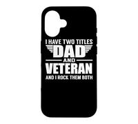 Custodia per iPhone 16 I Have Two Titles Dad And Veteran Funny Father