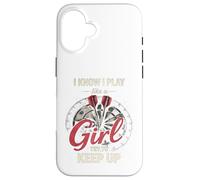 Custodia per iPhone 16 I Know I Play Like A Girl Try To Keep Up Funny Dart Player