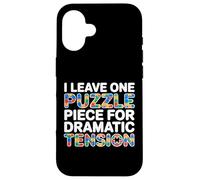 Custodia per iPhone 16 I LEAVE ONE PUZZLE PIECE FOR DRAMATIC TENSION