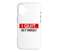 Custodia per iPhone 16 I Quit Do It Yourself Im Retired Not My Problem Anymore Men