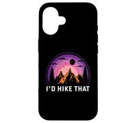 Custodia per iPhone 16 I'd Hike That -Hiking - Escursionista - Avventura