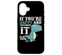 Custodia per iPhone 16 If You're Happy and You Know It Clap Your Oh - Funny Trex