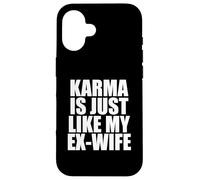 Custodia per iPhone 16 Il karma è proprio come la mia ex moglie