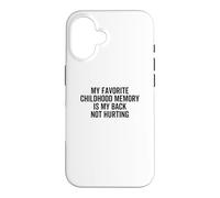 Custodia per iPhone 16 Il mio ricordo d'infanzia preferito è che la schiena non fa male al dolore