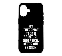 Custodia per iPhone 16 il mio terapeuta ha preso un anno sabbatico spirituale dopo la nostra sessione