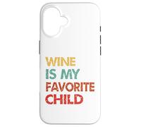 Custodia per iPhone 16 Il vino è il mio umorismo genitoriale figlio preferito