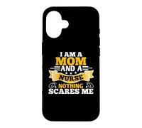 Custodia per iPhone 16 I'm A Mom And A Nurse Nothing Scares Me Funny Nursing Nurses