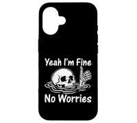 Custodia per iPhone 16 I'm Fine No Worries Scheletro divertente sarcastico umorismo