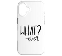 Custodia per iPhone 16 Im Just Saying Whatever Sign that Says What Ever Sarcastic