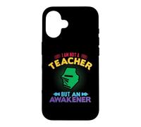 Custodia per iPhone 16 I'm Not A Teacher But An Awakener School Teachers