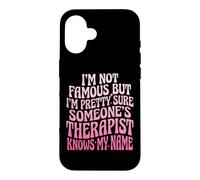 Custodia per iPhone 16 I'm Not Famous But I'm Pretty Sure Someone's Therapist