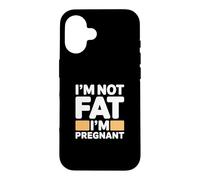 Custodia per iPhone 16 I'm Not Fat I'm Pregnant