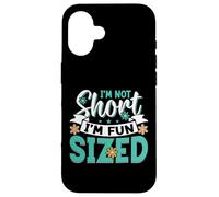 Custodia per iPhone 16 I'm Not Short I'm Fun Sized