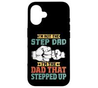 Custodia per iPhone 16 I'm Not The Step Dad I'm The Dad That Stepped Up Stepfather