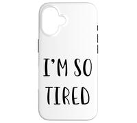 Custodia per iPhone 16 I'm so tired Divertente Idea Bianca Lie Party