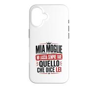 Custodia per iPhone 16 Ironica per marito agli ordini della moglie. Stampa nera