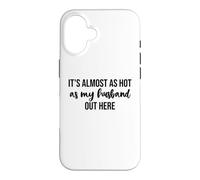 Custodia per iPhone 16 It's Almost As Hot As My Husband Out Here Hot Wife Summer