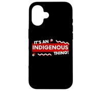 Custodia per iPhone 16 It's an Indigenous Thing History First Peoples Native Lands