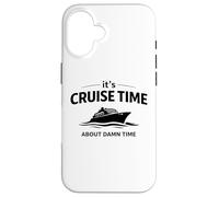Custodia per iPhone 16 It's Cruise Time About Damn Time Funny Vacation Humor Citazione