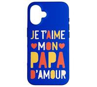 Custodia per iPhone 16 Je t’aime mon papa d’amour