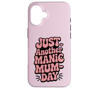 Custodia per iPhone 16 Just Another Manic Mum Day Funny Mom Citazione