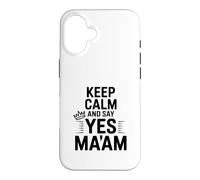 Custodia per iPhone 16 Keep Calm and Say Yes Ma'am Funny Citazione
