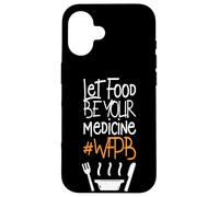 Custodia per iPhone 16 Lascia che il cibo sia la tua medicina - Dieta a base vegetale