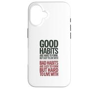 Custodia per iPhone 16 Le buone abitudini sono difficili da formare, citazione positiva