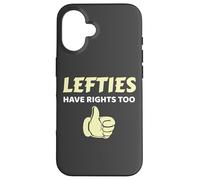 Custodia per iPhone 16 Lefties Have Rights Too Left Handed
