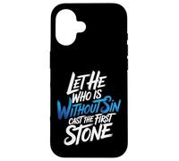 Custodia per iPhone 16 Let He Who Is Without Sin Cast The First Stone |-