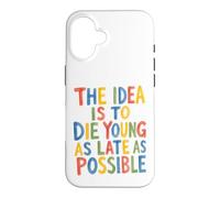 Custodia per iPhone 16 L'idea è di morire giovani il più tardi possibile longevità